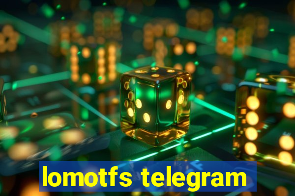 lomotfs telegram